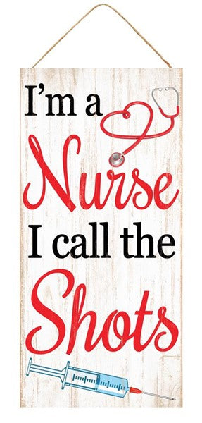 12.5" I'm a Nurse, I call the Shots sign in White/Black/Red
