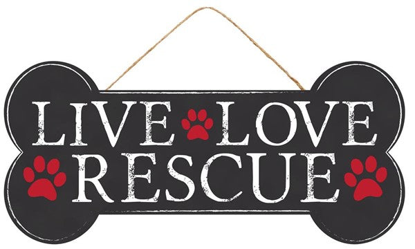 12.5"L" X 6.5"H Live Love Rescue/ Dog Bone Sign